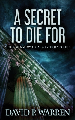 A Secret to Die For by Warren, David P.