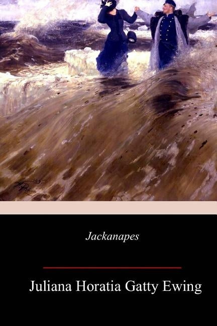 Jackanapes by Ewing, Juliana Horatia Gatty