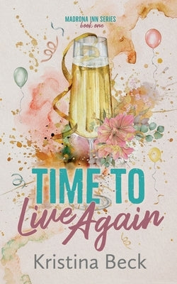 Time To Live Again by Beck, Kristina