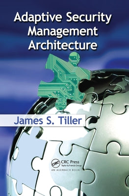 Adaptive Security Management Architecture by Tiller, James S.