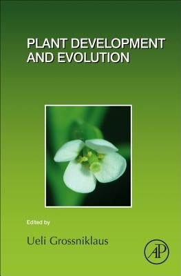Plant Development and Evolution: Volume 131 by Grossniklaus, Ueli