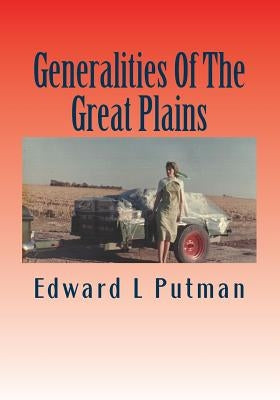Generalities of the Great Plains by Putman, Edward L.