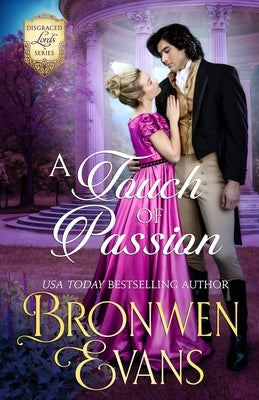 A Touch of Passion: Regency Disgraced Lords Romance: Friends to Lovers Story by Evans, Bronwen