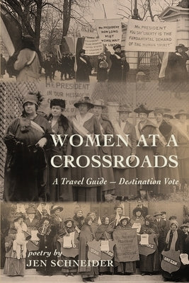 Women at a Crossroads: A Travel Guide-Destination Vote by Schneider, Jen
