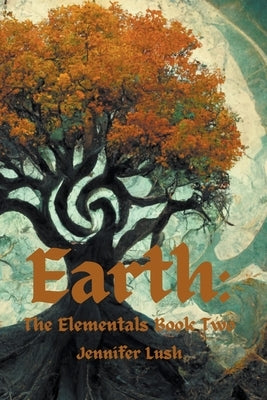 Earth: The Elementals Book Two by Lush, Jennifer