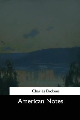 American Notes by Dickens, Charles