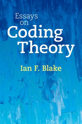 Essays on Coding Theory by Blake, Ian F.