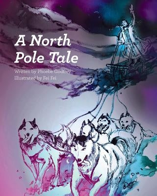A North Pole Tale by Fei, Fei