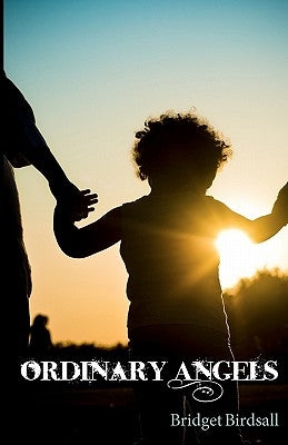 Ordinary Angels by Birdsall, Bridget