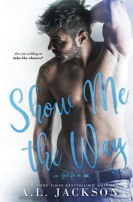 Show Me the Way by Jackson, A. L.