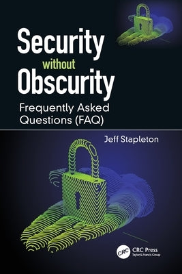 Security Without Obscurity: Frequently Asked Questions (Faq) by Stapleton, Jeff