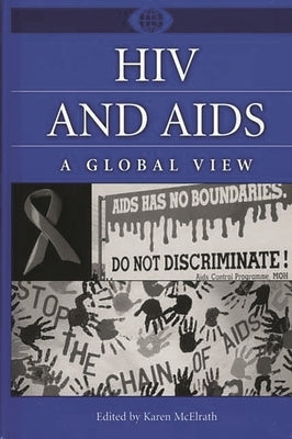 HIV and AIDS: A Global View by McElrath, Karen