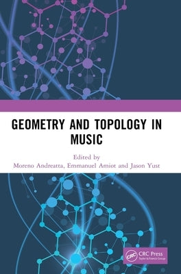 Geometry and Topology in Music by Andreatta, Moreno