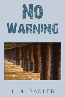 No Warning by Sadler, J. N.