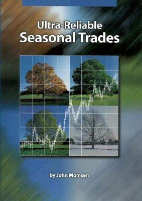 Ultra-Reliable Seasonal Trades by Momsen, John