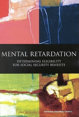Mental Retardation: Determining Eligibility for Social Security Benefits by National Research Council
