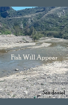 Fish Will Appear by Daniel, San