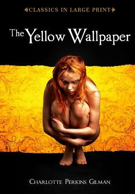 The Yellow Wallpaper: Classics in Large Print by Copland, Craig Stephen