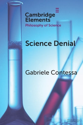 Science Denial: Post-Truth or Post-Trust? by Contessa, Gabriele