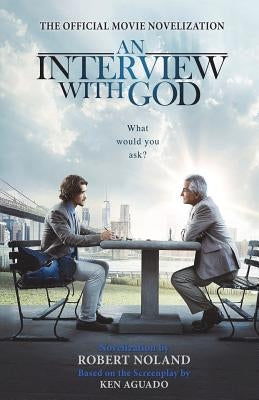 An Interview with God: Official Movie Novelization by Aguado, Ken