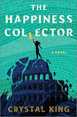 The Happiness Collector by King, Crystal