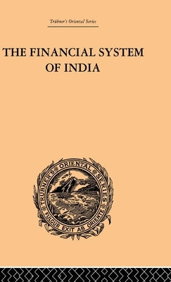 The Financial Systems of India by Chand, Gyan