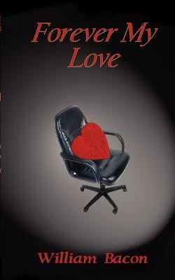 Forever My Love by Bacon, William