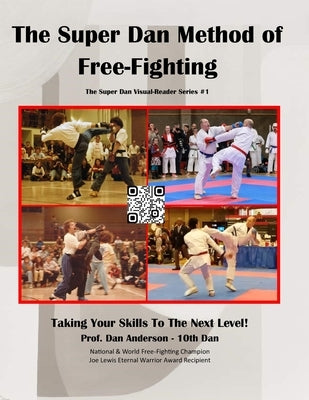 The Super Dan Method of Free-fighting: The Super Dan Virtual Reader Series #1 by Anderson, Dan