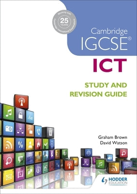 Cambridge Igcse Ict Study and Revision Guide by Brown, Graham