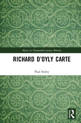 Richard D'Oyly Carte by Seeley, Paul