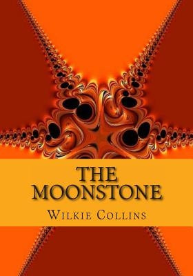 The Moonstone by Collins, Wilkie