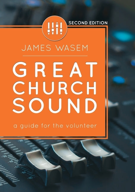 Great Church Sound: a guide for the volunteer by Wasem, James