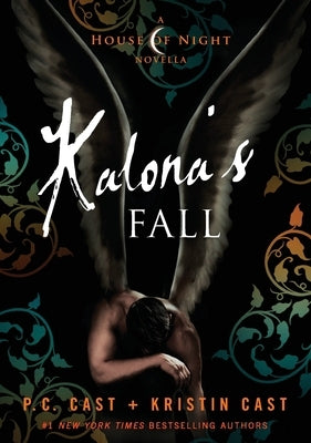 Kalona's Fall: A House of Night Novella by Cast, P. C.