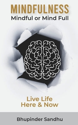 Mindfulness: Mindful or MindFul by Sandhu, Bhupinder