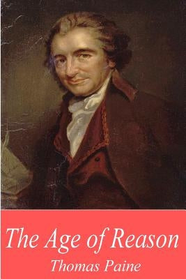 The Age of Reason by Paine, Thomas