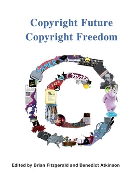 Copyright Future Copyright Freedom by Fitzgerald, Brian