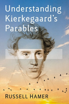 Understanding Kierkegaard's Parables by Hamer, Russell