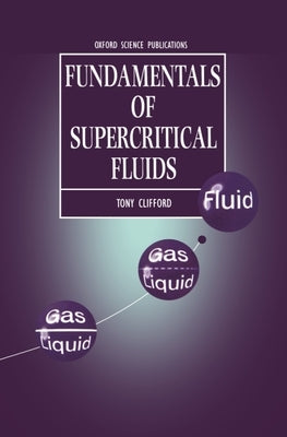 Fundamentals of Supercritical Fluids by Clifford, Tony