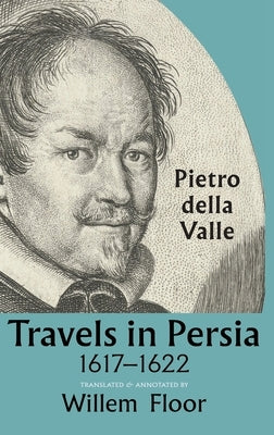 Travels in Persia, 1617-1622 by Della Valle, Pietro