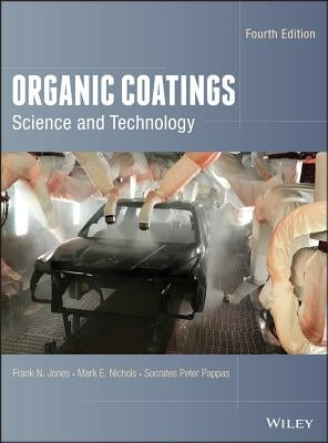 Organic Coatings: Science and Technology by Jones, Frank N.