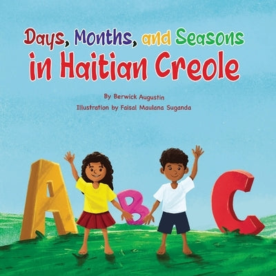Days, Months, and Seasons in Haitian Creole by Augustin, Berwick