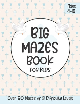 Big Mazes Book for Kids Ages 4-12: Educational Religious Kids Activity Book with Maze Puzzles Great Gift for First Communion, Easter, Christmas by Publications, Abigail Snider