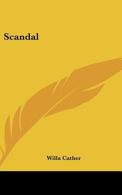 Scandal by Cather, Willa