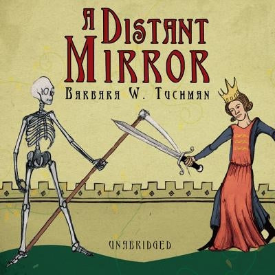 A Distant Mirror: The Calamitous 14th Century by Tuchman, Barbara W.