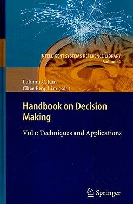 Handbook on Decision Making, Vol. 1: Techniques and Applications by Lim, Chee Peng