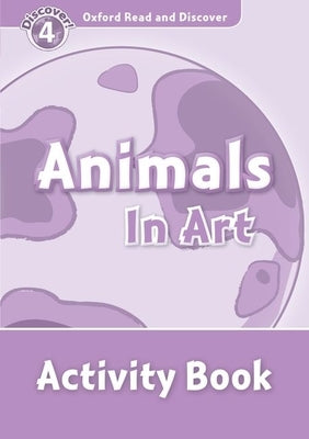 Read and Discover Level 4 Animals in Art Activity Book by Richard Northcott