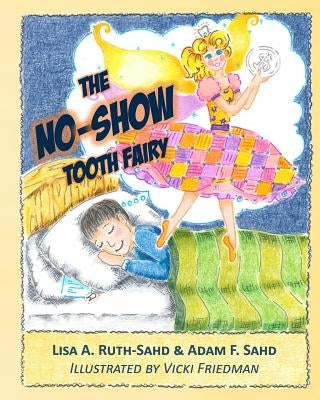 The No-Show Tooth Fairy by Sahd, Adam F.
