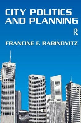 City Politics and Planning by Rabinovitz, Francine