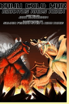 Kaiju Cold War: Gigantus Raids Again by Ferhan Syed, Sumair