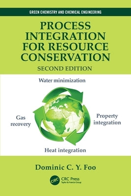 Process Integration for Resource Conservation by Foo, Dominic C. Y.
